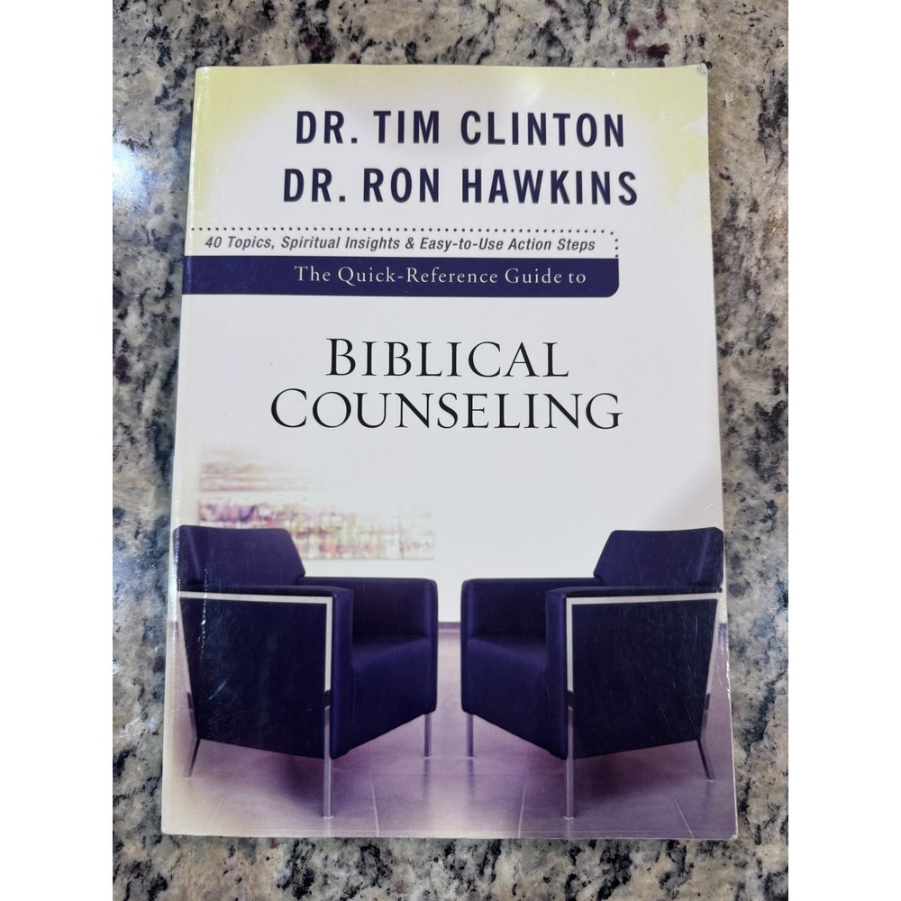 The Quick-Reference Guide to Biblical Counseling Clinton Hawkins Baker Books